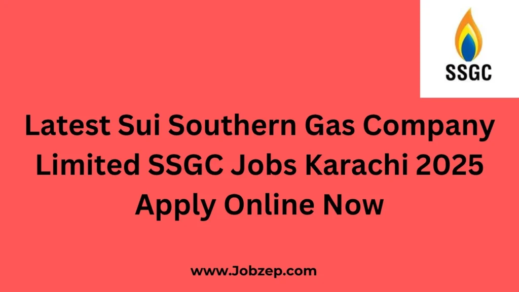 Latest Sui Southern Gas Company Limited SSGC Jobs Karachi 2025 Apply Online Now