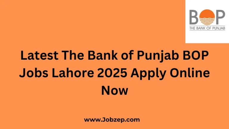 Latest The Bank of Punjab BOP Jobs Lahore 2025 Apply Online Now