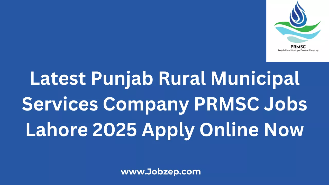Latest Punjab Rural Municipal Services Company PRMSC Jobs Lahore 2025 Apply Online Now