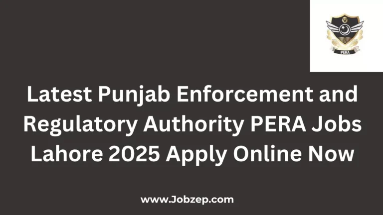 Latest Punjab Enforcement and Regulatory Authority PERA Jobs Lahore 2025 Apply Online Now