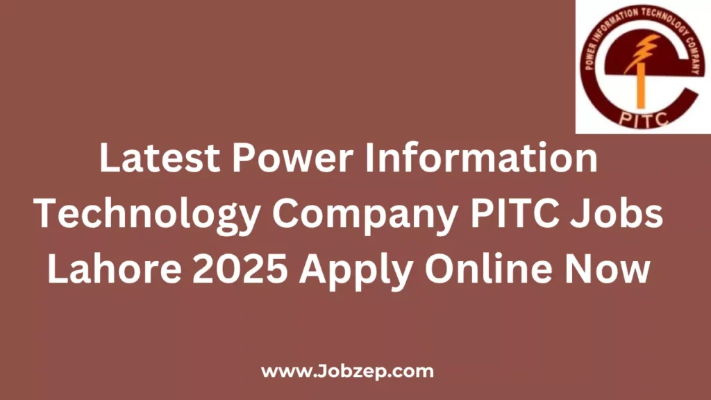 Latest Power Information Technology Company PITC Jobs Lahore 2025 Apply Online Now