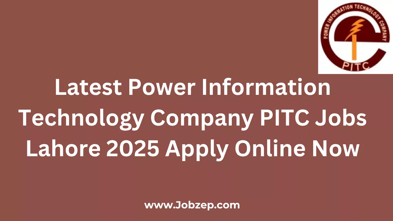 Latest Power Information Technology Company PITC Jobs Lahore 2025 Apply Online Now