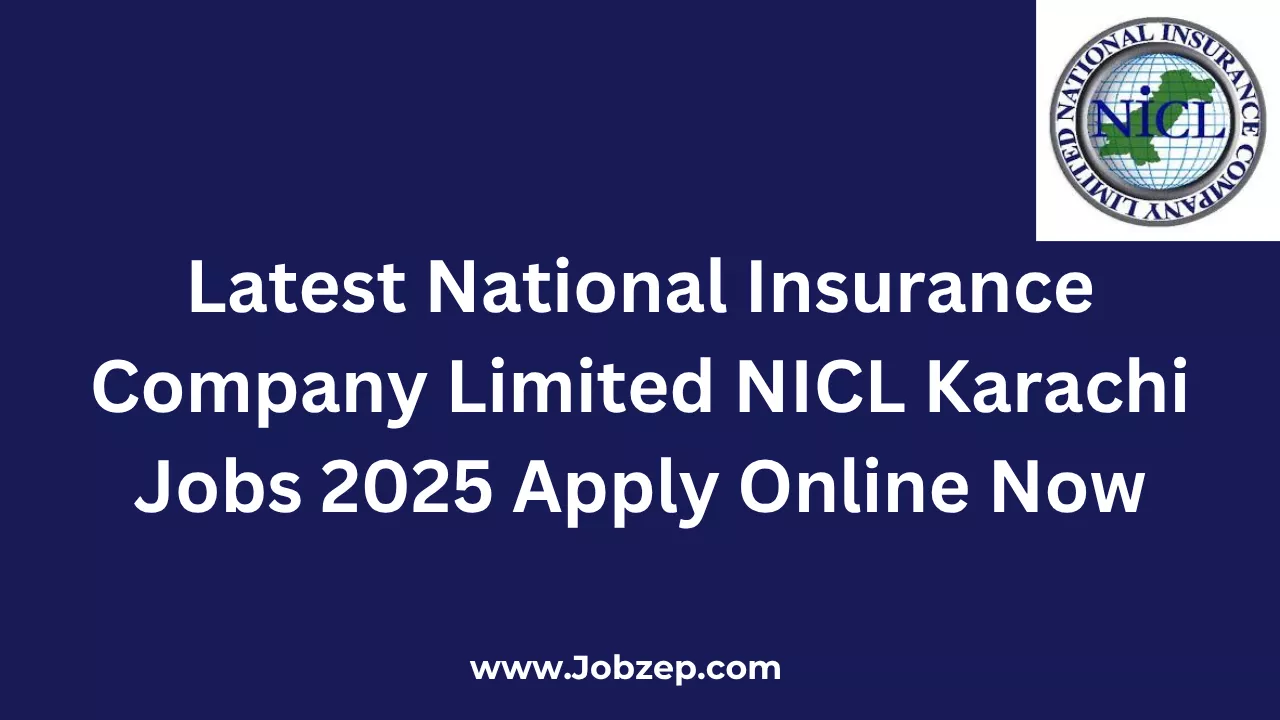 Latest National Insurance Company Limited NICL Karachi Jobs 2025 Apply Online Now