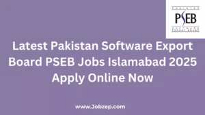 Latest Pakistan Software Export Board PSEB Jobs Islamabad 2025 Apply Online Now