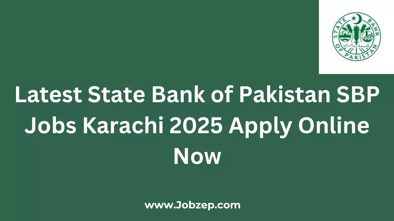Latest State Bank of Pakistan SBP Jobs Karachi 2025 Apply Online Now
