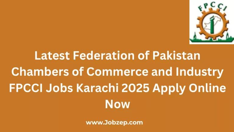 Latest Federation of Pakistan Chambers of Commerce and Industry FPCCI Jobs Karachi 2025 Apply Online Now
