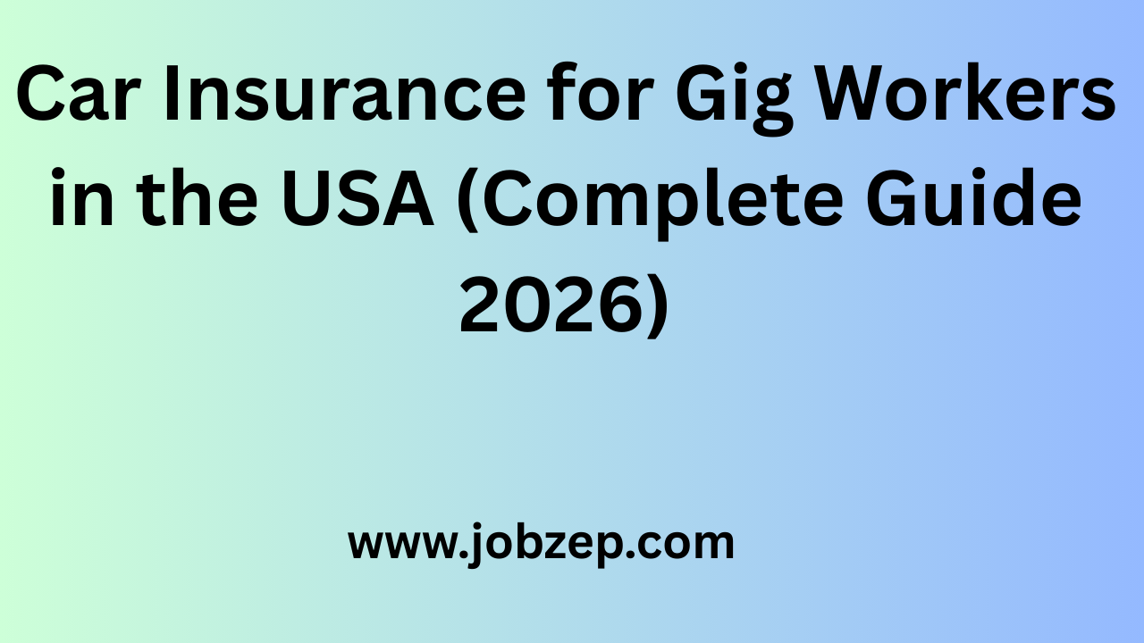 Car Insurance for Gig Workers in the USA (Complete Guide 2026)